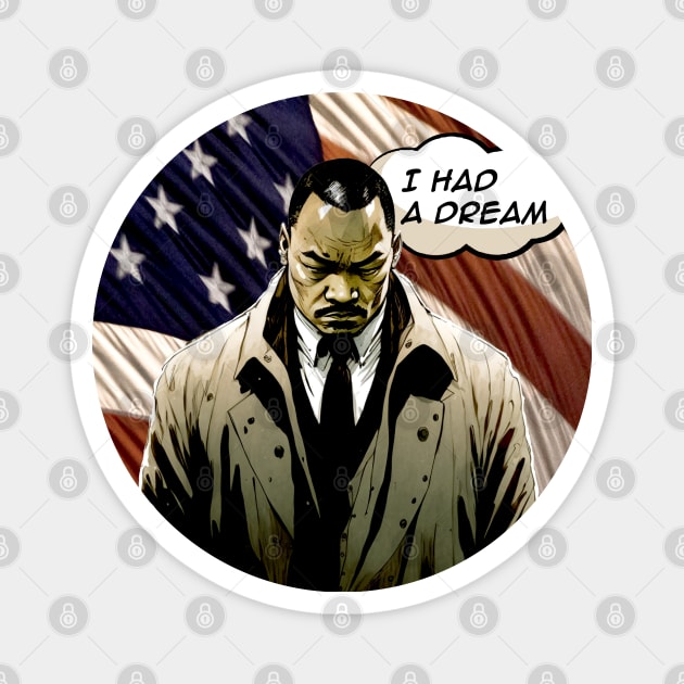 Dr. Martin Luther King Jr. No. 2: "I Had a Dream" Magnet by Puff Sumo